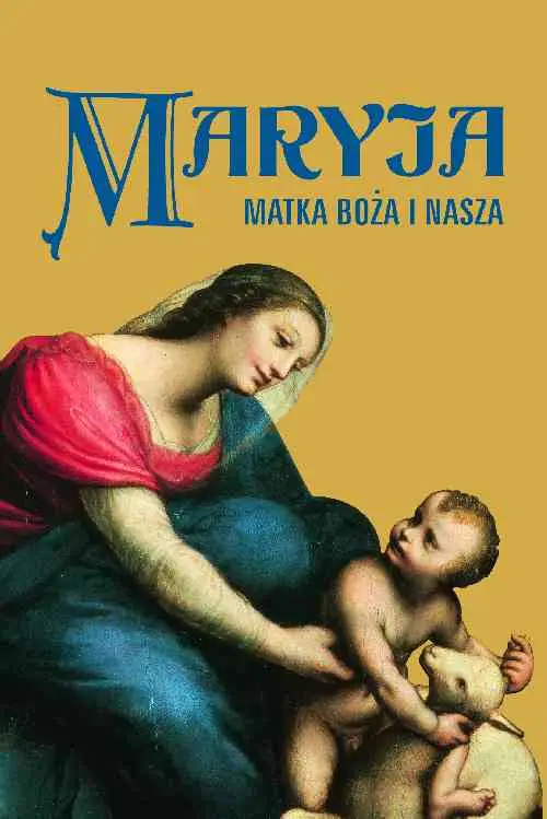 Maryja matka boża i nasza - Opracowanie zbiorowe