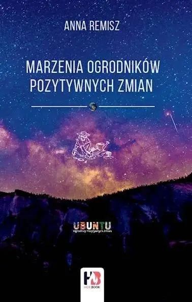 Marzenia Ogrodników Pozytywnych Zmian - praca zbiorowa