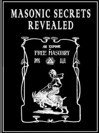 Masonic Secrets Revealed - Morgan William