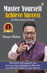 Master Yourself, Achieve Success - Sinha Surya