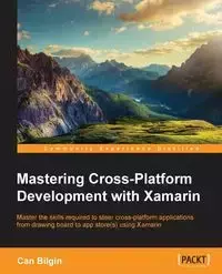 Mastering Cross-Platform Development with Xamarin - Bilgin Can