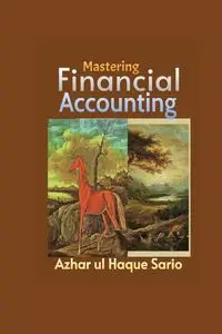 Mastering Financial Accounting - Sario Azhar ul Haque