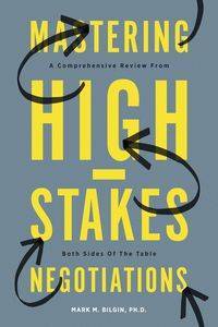 Mastering High-Stakes Negotiations - Mark Bilgin