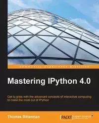 Mastering IPython 4.0 - Thomas Bitterman