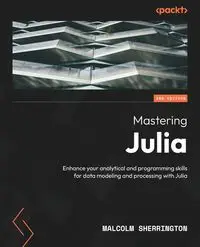 Mastering Julia - Second Edition - Malcolm Sherrington
