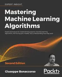 Mastering Machine Learning Algorithms - Second Edition - Giuseppe Bonaccorso