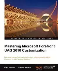 Mastering Microsoft Forefront Uag 2010 Customization - Ben-Ari Erez