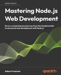 Mastering Node.js Web Development - Freeman Adam