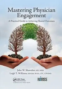 Mastering Physician Engagement - John W. Showalter