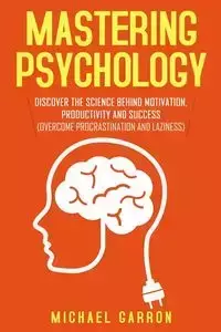 Mastering Psychology - Michael Garron