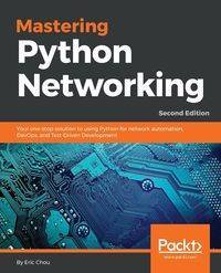 Mastering Python Networking - Second Edition - Eric Chou