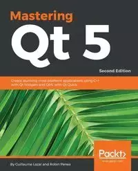 Mastering Qt 5 - Lazar Guillaume