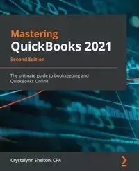 Mastering QuickBooks 2021 - Second Edition - Shelton Crystalynn