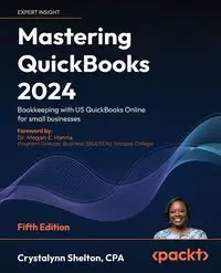 Mastering QuickBooks 2024 - Fifth Edition - Shelton Crystalynn