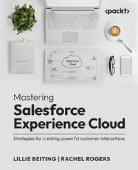 Mastering Salesforce Experience Cloud - Lillie Beiting