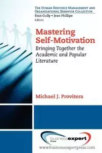 Mastering Self-Motivation - Michael Provitera