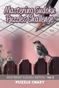 Mastering Sudoku Puzzles Challenge Vol 2 - Puzzle Crazy