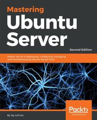 Mastering Ubuntu Server - Second Edition - Jay LaCroix