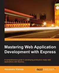 Mastering Web Application Development with Express - VL Du U. Alexandru