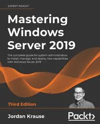 Mastering Windows Server 2019 - Third Edition - Jordan Krause