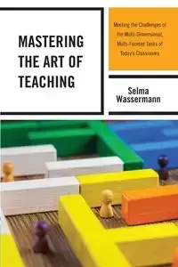 Mastering the Art of Teaching - Selma Wassermann