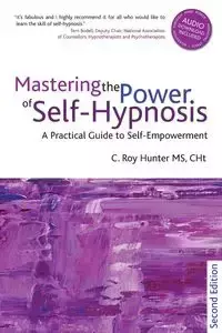 Mastering the Power of Self-Hypnosis - Hunter Roy