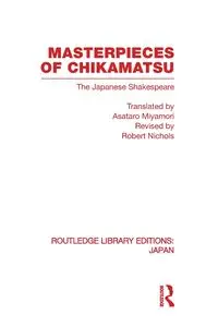 Masterpieces of Chikamatsu - Robert Nichols