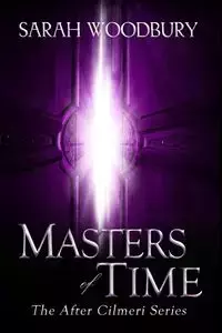 Masters of Time - Sarah Woodbury