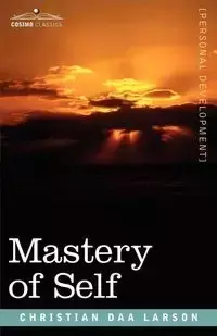 Mastery of Self - Christian D. Larson