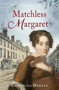 Matchless Margaret - Dudley Christina