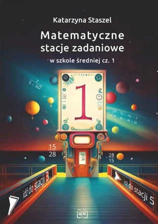 Matematyczne stacje zadaniowe LO cz.1 - Katarzyna Staszel