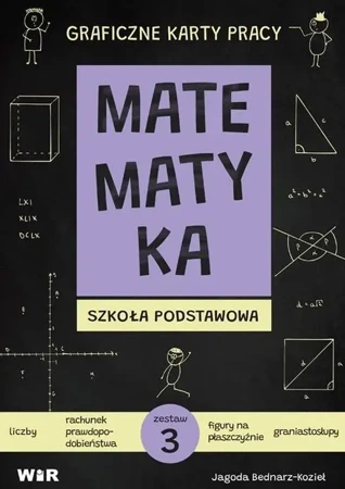 Matematyka. Graficzne karty pracy dla SP zestaw 3 - Jagoda Bednarz-Kozieł