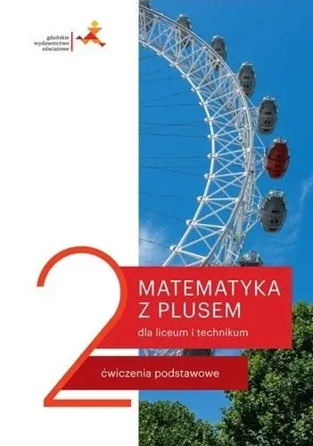 Matematyka LO 2 Z Plusem Ćwiczenia podstawowe - M. Dobrowolska, M. Karpiński, J. Lech