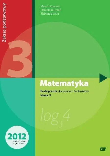 Matematyka LO 3 Podręcznik Zakres podstawowy OOP - Marcin Kurczab, Elżbieta Kurczab, Elżbieta Świda