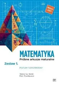 Matematyka LO Próbne arkusze maturalne z.1 ZP - Waldemar Górski, Piotr Pawlikowski