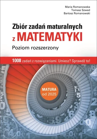 Matematyka LO zbiór zadań maturalnych ZR - Maria Romanowska, Tomasz Szwed, Bartosz Romanowski