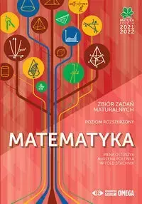 Matematyka Matura 2021/22 Zbiór zadań poziom rozszerzony / Szkice rozwiązań - Irena Ołtuszyk, Marzena Polewka, Witold Stachnik