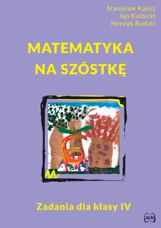 Matematyka - Na Szóstkę SP 4 - Stanisław Kalisz, Jan Kulbicki, Henryk Rudzki