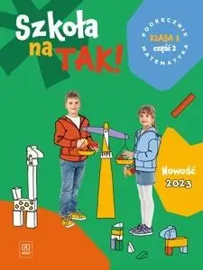 Matematyka SP 1 Szkoła na tak. podr. cz.2 2023 - Opracowanie zbiorowe