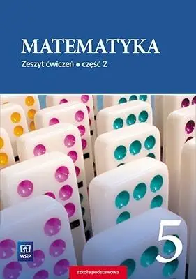 Matematyka SP 5/2 ćw. WSIP - Barbara Dubiecka-Kruk, Piotr Piskorski, Anna Dubi