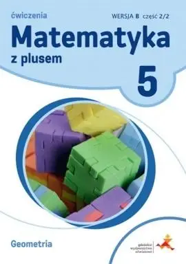 Matematyka SP 5 Z Plusem Geometria wersja B GWO - M. Dobrowolska, A. Mysior, P. Zarzycki