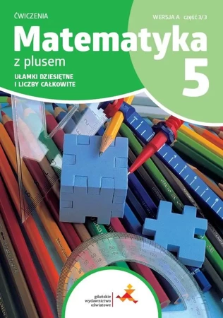 Matematyka SP 5 Z plusem ćw. Ułamki... w.A - M. Dobrowolska, Z. Bolałek, S. Wojtan