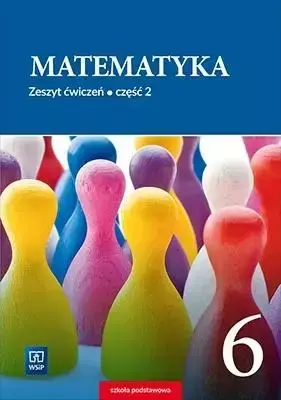 Matematyka SP 6/2 ćw. 2019 WSiP - Barbara Dubiecka-Kruk, Piotr Piskorski, Anna Dubi