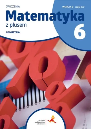 Matematyka SP 6 Z Plusem Geometria ćw B 2/2 - M. Dobrowolska, P. Zarzycki, M. Jucewicz