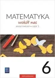 Matematyka Wokół nas SP 6/1 ćw. 2019 WSiP - Helena Lewicka, Marianna Kowalczyk, Robert Grisda