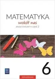 Matematyka Wokół nas SP 6/2 ćw. 2019 WSiP - Helena Lewicka, Marianna Kowalczyk