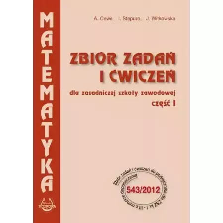 Matematyka ZSZ kl 1-3 zbiór zadań cz.1 PODKOWA - Alicja Cewe (red.), Halina Nahorska (red.)