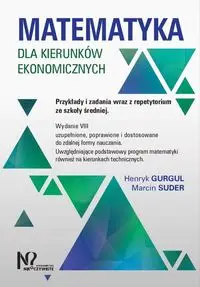 Matematyka dla kierunków ekonomicznych. - Henryk Gurgul, Marcin Suder