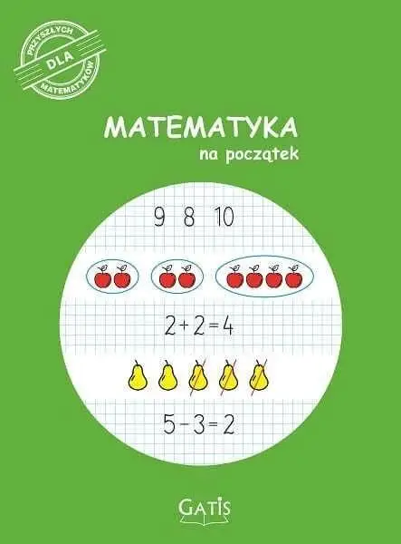 Matematyka na początek - praca zbiorowa