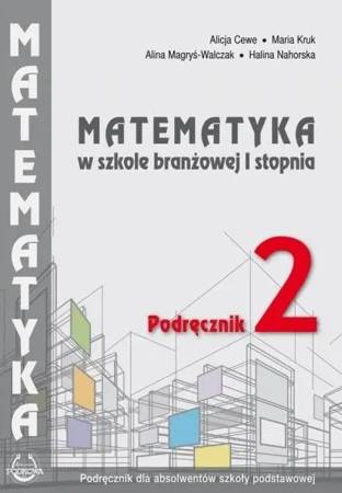 Matematyka w branżowej szkole I stopnia. Podr. 2 - Alicja Alina Cewe. Magryś-Walczk, Maria Kruk, Hal